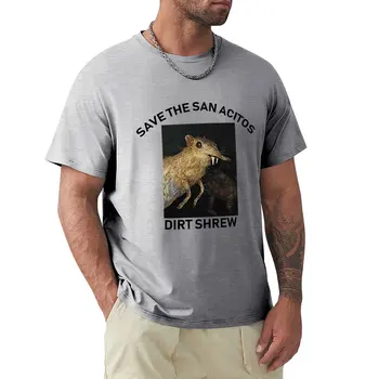 Тениска Save the San Acitos Dirt Shrow, тениски, тениски с графичен дизайн, тениска с чувство за хумор, мъжки t-shirt с графичен дизайн