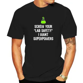 Майната му на сигурността в лабораторията, искам химията на супер-сили, Забавна тениска с къс ръкав памук топ, тениски за мъже, разпродажба Camisa